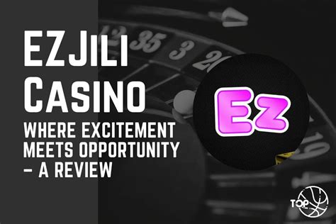 ezjili.c0m|Ezjili Excitement: Unleashing Thrills and Fun! .